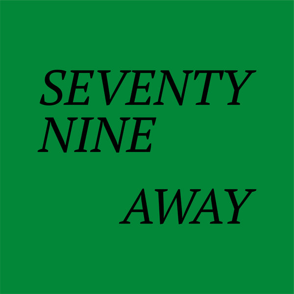 SEVENTY NINE AWAY